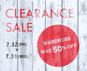 7/12(FRI)～7/31(WED)までCLEARANCE SALE開催のお知らせ